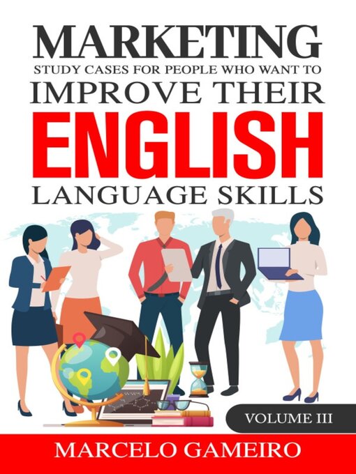 Title details for Marketing study cases for People who want to improve their English language skills.  Volume III by Marcelo Gameiro - Available